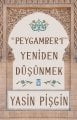 Hz. Peygamber'i Yeniden Düşünmek ,Yasin Pişgin