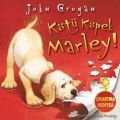 Kötü Köpek Marley! , John Grogan