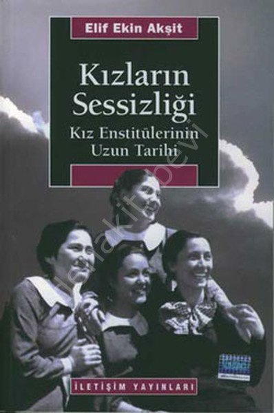 Kızların Sessizliği Kız Enstitülerinin Uzun Tarihi, İletişim Yayınları