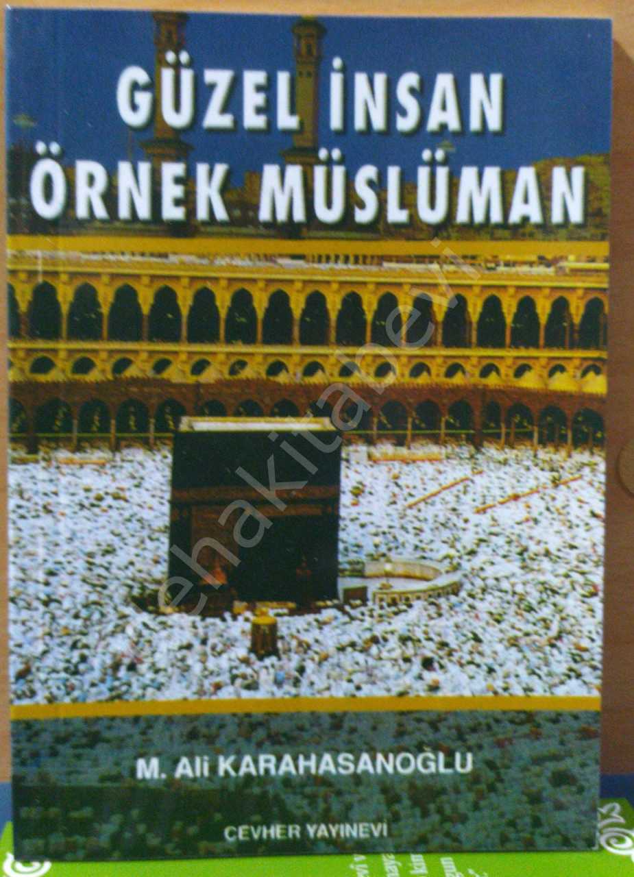 Güzel İnsan Örnek Müslüman, M. Ali Karahasanoğlu