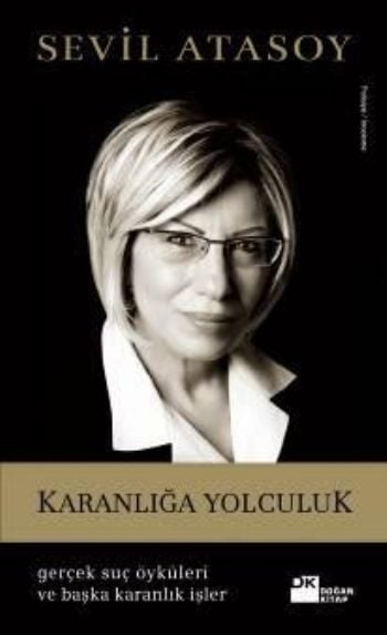 Karanlığa Yolculuk, Sevil Atasoy, Doğan Kitap