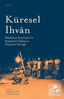 Küresel İhvan, Müslüman Kardeşler'in Rejimlerle İlişkileri ve Ulusötesi Niteliği Abdulgani Bozkurt, Mehmet Rakipoğlu