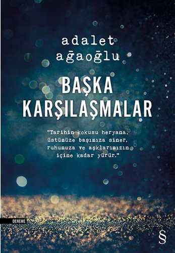 Başka Karşılaşmalar, Adalet Ağaoğlu