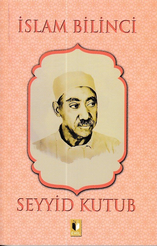İslam Bilinci-Seyyid Kutup, Ehil Yayınları