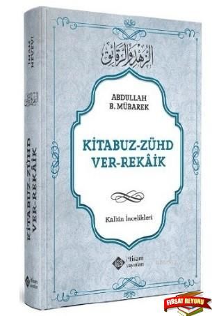 Kitabu'z Zühd ver-Rekaik Kalbin İncelikleri, Abdullah B. Mübarek, ciltli, ithal kağıt