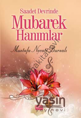 Saadet Devrinde Mübarek Hanımlar, Mustafa Necati Bursalı