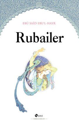 RUBAİLER, Ebu Said Ebu'l-Hayr, Şule Yayınları