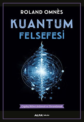 Kuantum Felsefesi, Roland Omnes