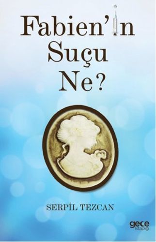 Fabien'in Suçu Ne, Serpil Tezcan