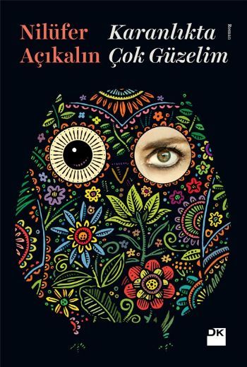 Karanlıkta Çok Güzelim, Nilüfer Açıkalın, Doğan Kitap
