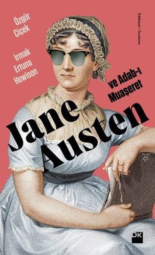 Jane Austen ve Adab ı Muaşeret, Özgür Çiçek Irmak Ertuna, Doğan Kitap