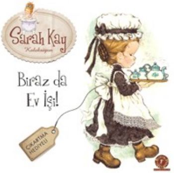 Biraz da Ev İşi!, Sarah Kay