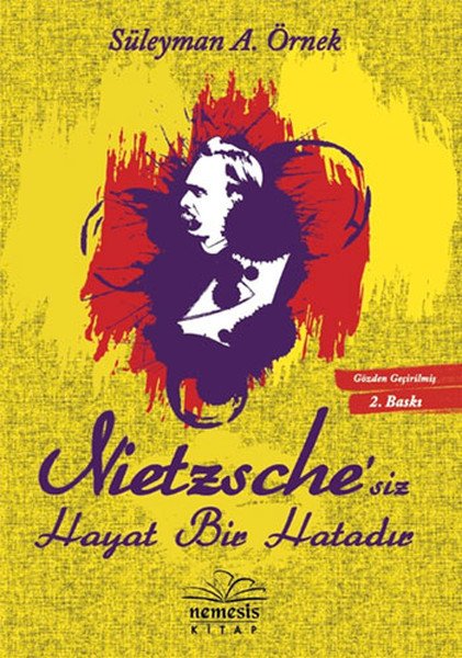 Nietzsche'siz Hayat Bir Hatadır, Süleyman A. Örnek
