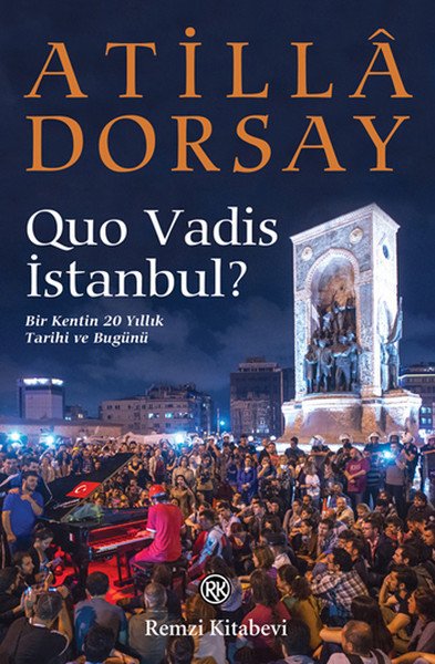 Quo Vadis İstanbul?, Atilla Dorsay, Remzi Kitabevi