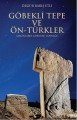 Göbekli Tepe ve Ön Türkler Şamanların Gökyüzü Tapınağı, Özgür Barış Etli