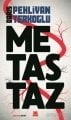 Metastaz, Barış Pehlivan , Barış Terkoğlu