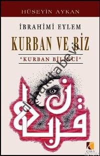 İbrahimi Eylem - Kurban ve Biz, Hüseyin Aykan