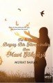 Tut Ki Sen Beyaz Bir Güvercindin Ben Mavi Gökyüzü, Murat Bahar