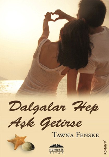 Dalgalar Hep Aşk Getirse, Tawna Fenske