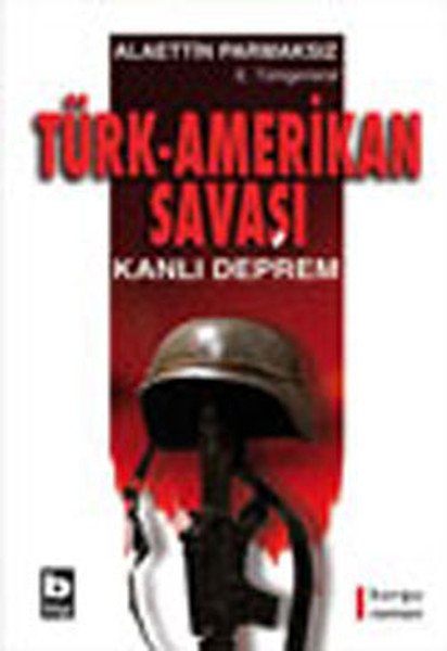 Türk Amerikan Savaşı Kanlı Deprem, Emekli Tümgeneral Alaettin Parmaksız