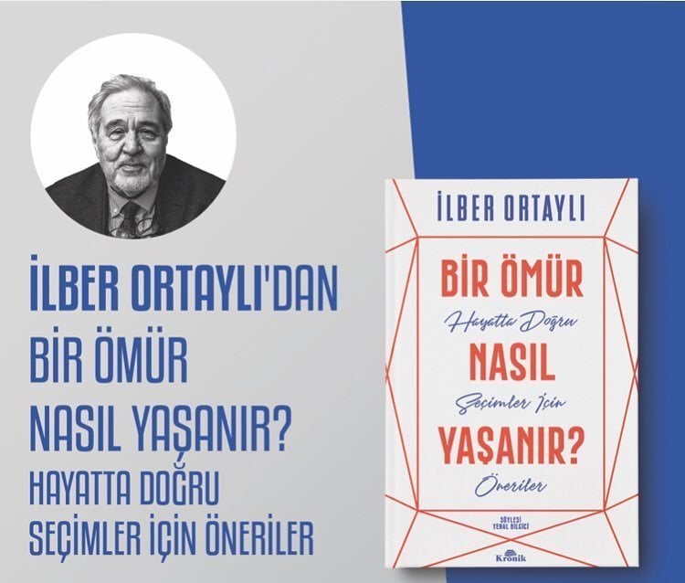 Bir Ömür Nasıl Yaşanır, İlber Ortaylı