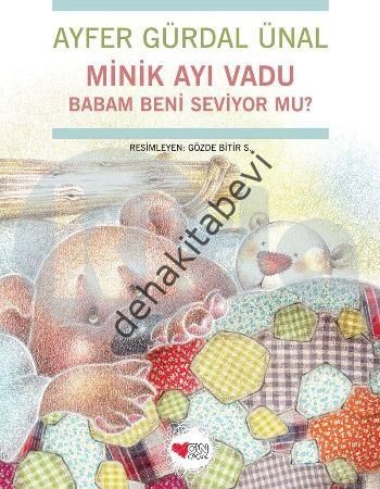 MİNİK AYI VADU BABAM BENİ SEVİYORMU, Ayfer Gürdal Ünal