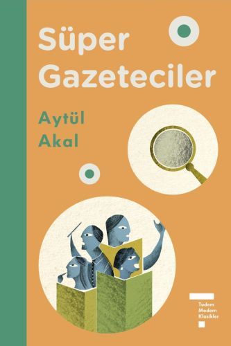 Süper Gazeteciler Ciltli, Aytül Akal