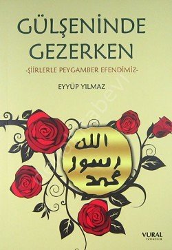 Gülşeninde  Gezerken, Vural Yayıncılık