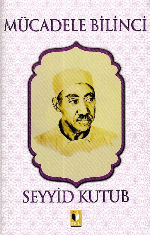 Mücadele Bilinci-Seyyid Kutup, Ehil Yayınları