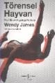 Törensel Hayvan, Wendy James