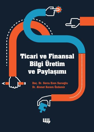 Ticari ve Finansal Bilgi Üretim ve Paylaşımı, Serra Eren Sarıoğlu Ahmet Kerem Özdemir