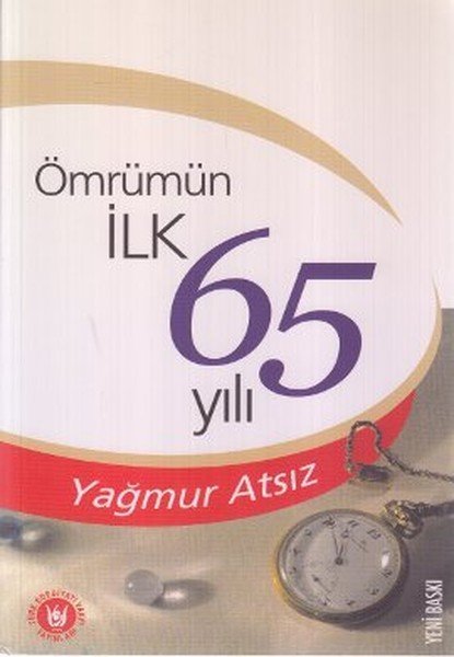 Ömrümün İlk 65 Yılı, Yağmur Atsız