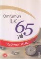 Ömrümün İlk 65 Yılı, Yağmur Atsız