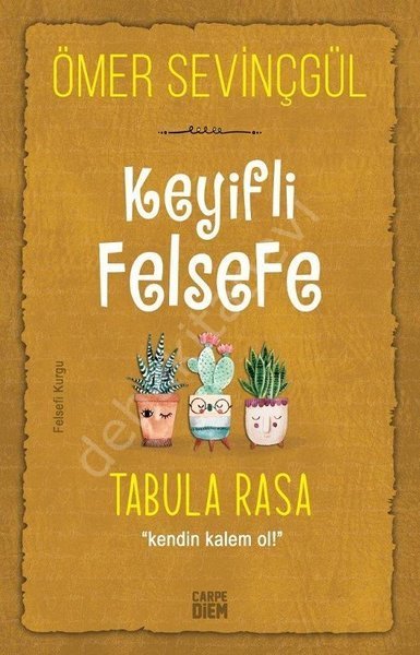 Keyifli Felsefe, Tabula Rasa Kendin Kalem Ol, Ömer Sevinçgül