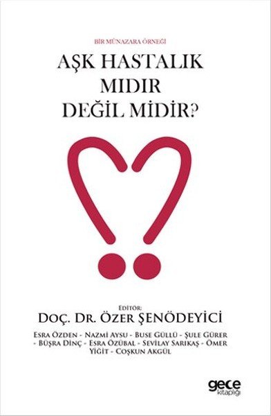 Aşk Hastalık mıdır Değil midir, Doç. Dr. Özer Şenödeyici