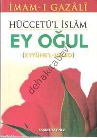 Hüccetül İslam, Eyyühel Veled, Ey Oğul (cep Boy)
