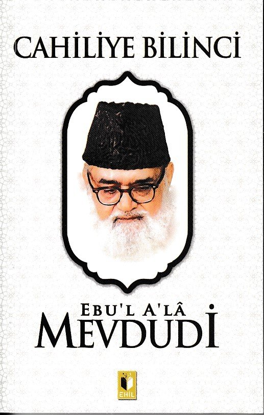 Cahiliye Bilinci-Mevdudi, Ehil Yayınları