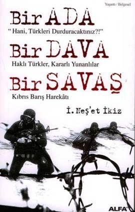Bir Ada - Bir Dava - Bir Savaş, İ. Neşet İkiz