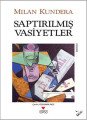 Saptırılmış Vasiyetler, Milan Kundera