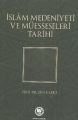 İslam Medeniyeti Ve Müesseseleri Tarihi