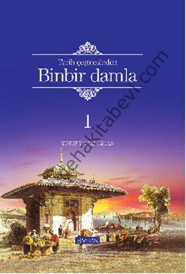Tarih Çeşmesinden Binbir Damla, Yusuf Yavuz Özcan