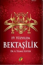 19. Yüzyılda Bektaşilik, Yılmaz Soyyer, Frida Yayınları