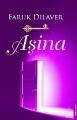 Aşina, Faruk Dilaver