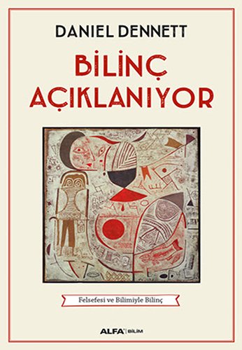 Bilinç Açıklanıyor, Daniel C. Dennett
