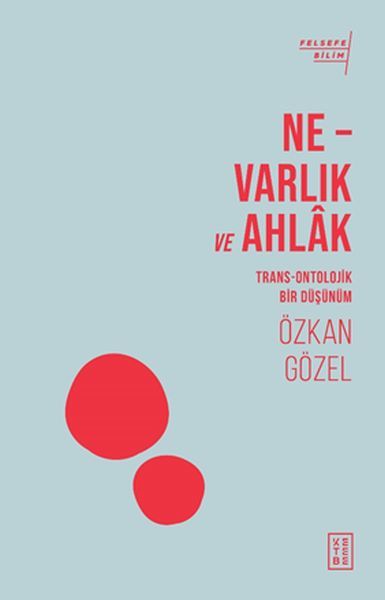 Ne Varlık ve Ahlak, Özkan Gözel
