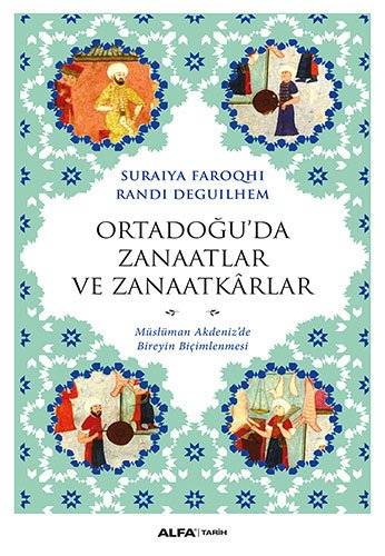 Ortadoğu'da Zanaatlar ve Zanaatkârlar, Suraiya Faroqhi