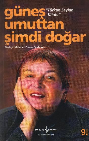 Güneş Umuttan Şimdi Doğar, Türkan Saylan