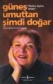 Güneş Umuttan Şimdi Doğar, Türkan Saylan