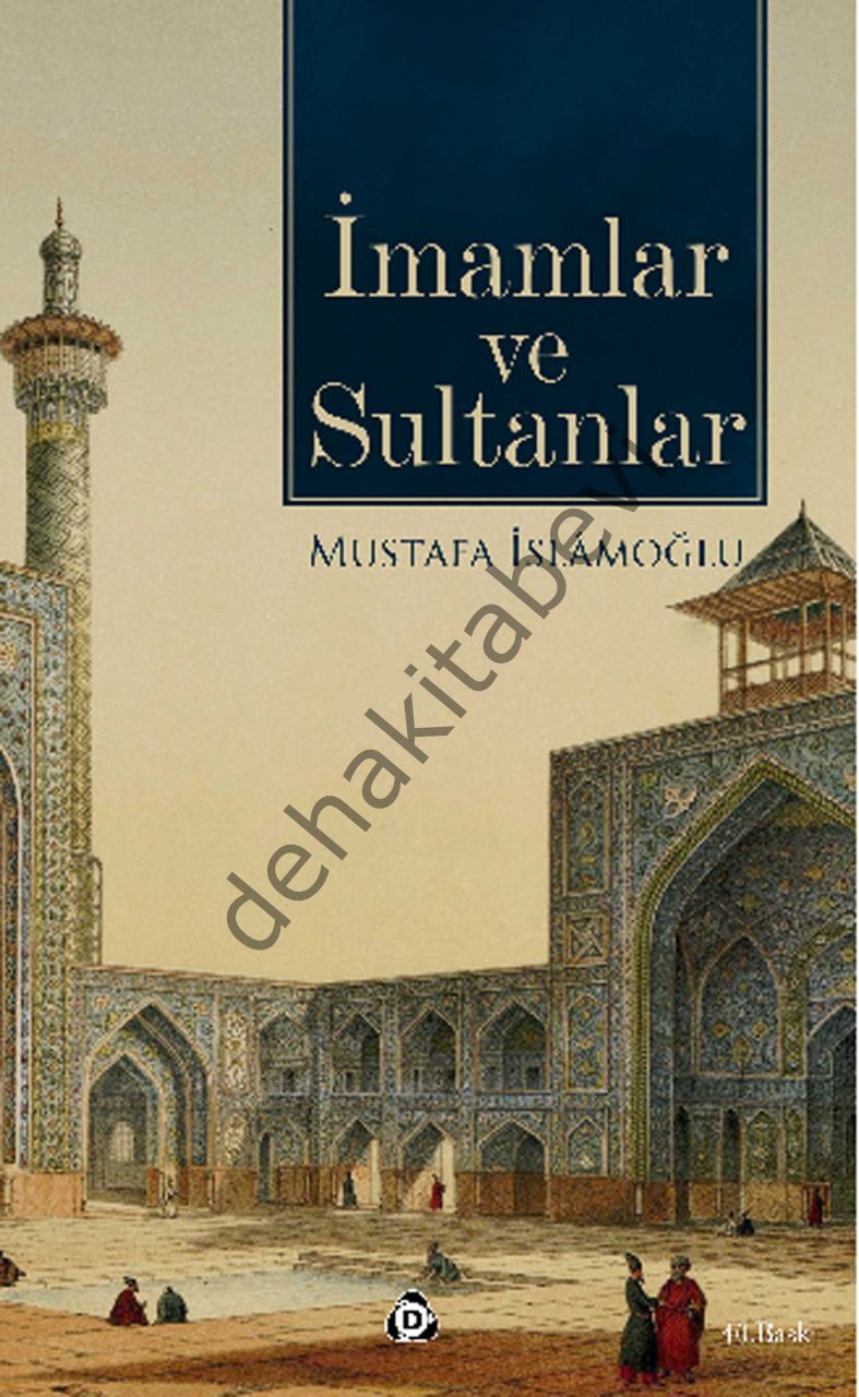 İmamlar Ve Sultanlar, Mustafa İslamoğlu, Düşün Yayıncılık