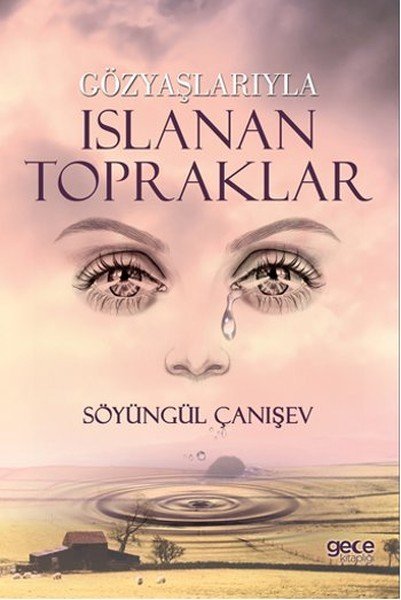 Gözyaşlarıyla Islanan Topraklar, Süyüngül Çanişef